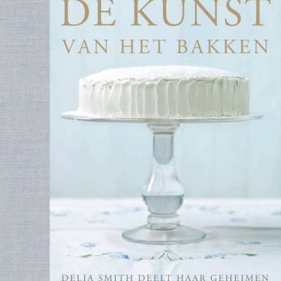 Delia’s Bakboek, De Kunst van het Bakken